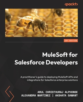 Paperback MuleSoft for Salesforce Developers: A practitioner's guide to deploying MuleSoft APIs and integrations for Salesforce enterprise solutions Book