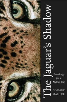 Hardcover Jaguar's Shadow: Searching for a Mythic Cat Book