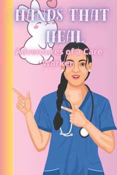 Paperback Hands that Heal: Adventures of a care worker Book