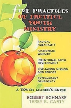 Paperback Five Practices of Fruitful Youth Ministry: A Youth Leader's Guide Book