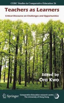 Hardcover Teachers as Learners: Critical Discourse on Challenges and Opportunities Book