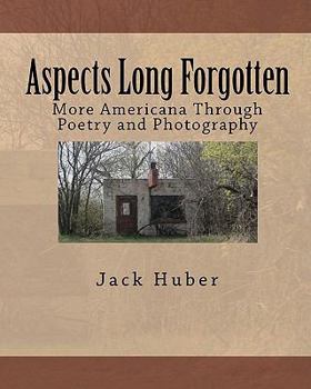 Paperback Aspects Long Forgotten: More Americana Through Poetry and Photography Book