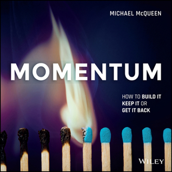 Paperback Momentum: How to Build It, Keep It or Get It Back Book