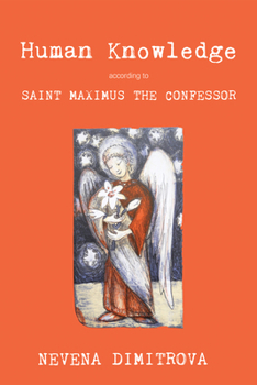 Paperback Human Knowledge According to Saint Maximus the Confessor Book