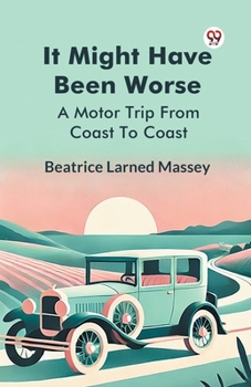 Paperback It Might Have Been Worse A Motor Trip From Coast To Coast Book