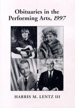 Paperback Obituaries in the Performing Arts, 1997: Film, Television, Radio, Theatre, Dance, Music, Cartoons and Pop Culture Book