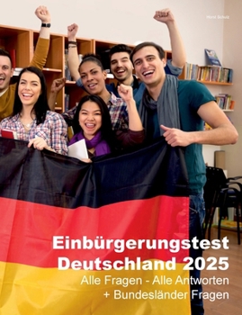Paperback Einbürgerungstest Deutschland 2025: Alle Fragen - Alle Antworten [German] Book