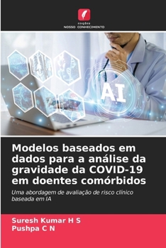 Modelos baseados em dados para a análise da gravidade da COVID-19 em doentes comórbidos (Portuguese Edition)