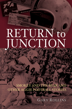 Hardcover Return to Junction: Smokey and the Bear and Other Aggie Football Stories Book