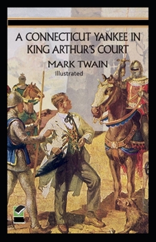 Paperback A Connecticut Yankee in King Arthur's Court Illustrated Book