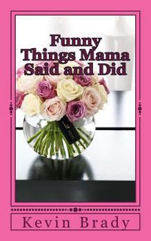 Paperback Funny Things Mama Said and Did Book