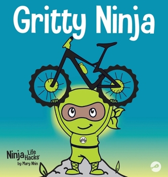 Hardcover Gritty Ninja: A Children's Book About Dealing with Frustration and Developing Grit Book