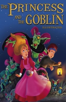 The Princess and the Goblin Illustrated