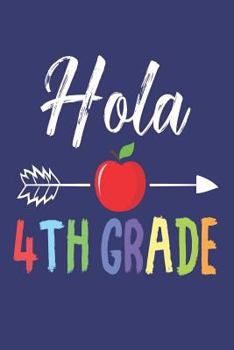 Paperback Hola 4th Grade: Hello Fourth Grade Back To School Draw And Write Activity Book For Kids Book