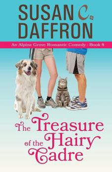 The Treasure of the Hairy Cadre - Book #8 of the An Alpine Grove Romantic Comedy