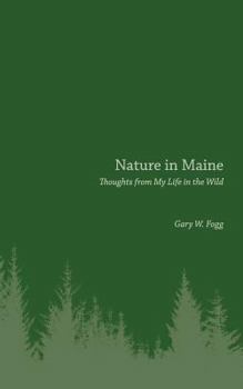 Paperback Nature in Maine: Thoughts from My Life in the Wild Book