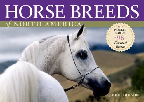 Paperback Horse Breeds of North America: The Pocket Guide to 96 Essential Breeds Book