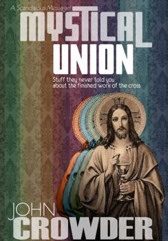 Paperback Mystical Union : Stuff they never told you about the finished work of the Cross Book