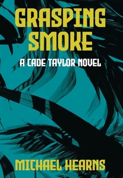 Hardcover Grasping Smoke: A Cade Taylor Novel Book