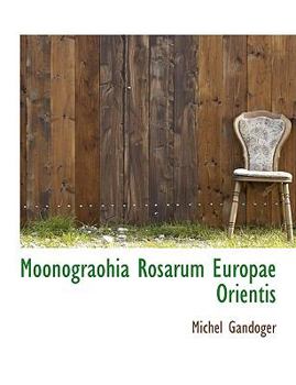 Paperback Moonograohia Rosarum Europae Orientis [Latin] Book