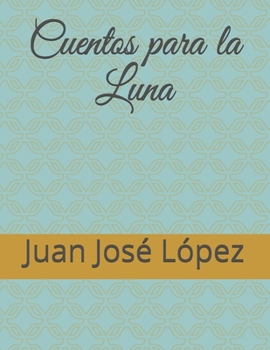 Paperback Cuentos para la Luna [Spanish] Book