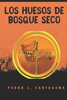 Paperback Los huesos de Bosque Seco [Spanish] Book