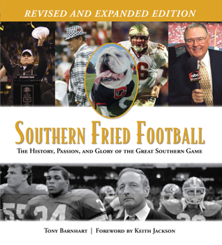 Hardcover Southern Fried Football (Revised): The History, Passion, and Glory of the Great Southern Game Book