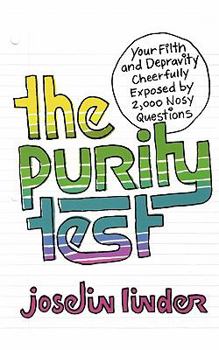 Paperback The Purity Test: Your Filth and Depravity Cheerfully Exposed by 2,000 Nosy Questions Book