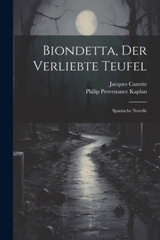 Paperback Biondetta, Der Verliebte Teufel: Spanische Novelle [German] Book