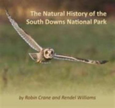 Paperback The Natural History of the South Downs National Park (The South Downs Series) Book