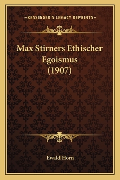 Max Stirners Ethischer Egoismus (1907)