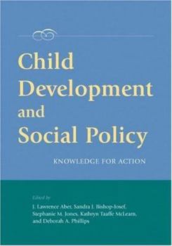Hardcover Child Development And Social Policy: Knowledge for Action (Decade of Behavior) Book