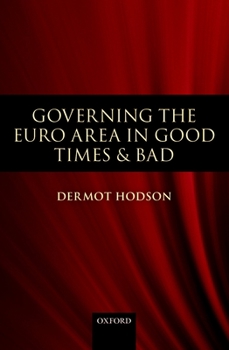 Hardcover Governing the Euro Area in Good Times and Bad Book