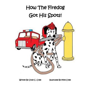 Paperback How The Fire Dog Got It's Spots! Book