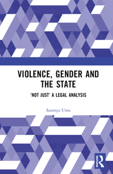 Hardcover Violence, Gender and the State: 'Not Just' a Legal Analysis Book