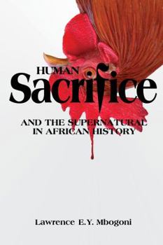 Paperback Human Sacrifice and the Supernatural in African History Book