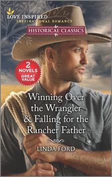Mass Market Paperback Winning Over the Wrangler & Falling for the Rancher Father Book