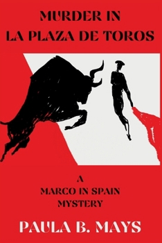 Paperback Murder in La Plaza De Toros: A Marco in Spain Mystery Book