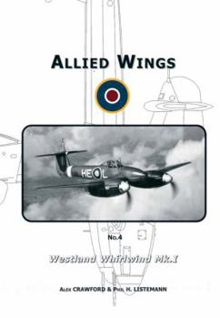 Westland Whirlwind Mk.I - Allied Wings, No.4 - Book #4 of the Allied Wings