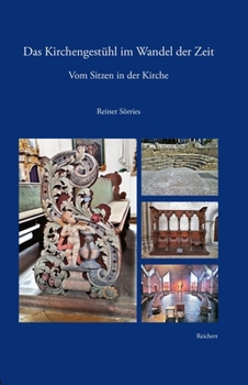 Das Kirchengestuhl Im Wandel Der Zeit: Vom Sitzen in Der Kirche
