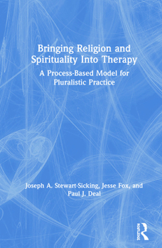 Hardcover Bringing Religion and Spirituality Into Therapy: A Process-based Model for Pluralistic Practice Book