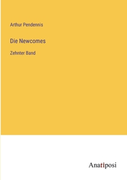 Die Newcomes: Zehnter Band