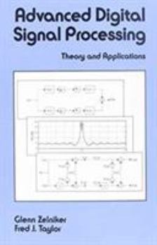 Hardcover Advanced Digital Signal Processing: Theory and Applications Book