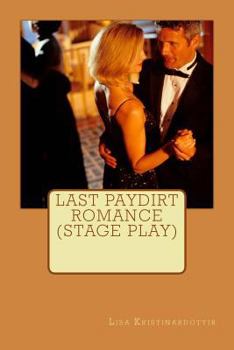 Paperback Last Paydirt Romance (Stage Play) Book