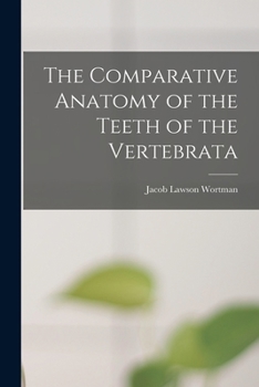 Paperback The Comparative Anatomy of the Teeth of the Vertebrata Book