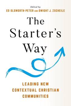 Paperback The Starter's Way: Leading New Contextual Christian Communities Book