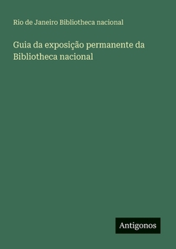 Paperback Guia da exposição permanente da Bibliotheca nacional [Italian] Book