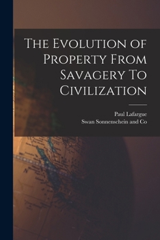 Paperback The Evolution of Property From Savagery To Civilization Book