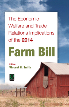 Hardcover The Economic Welfare and Trade Relations Implications of the 2014 Farm Bill Book