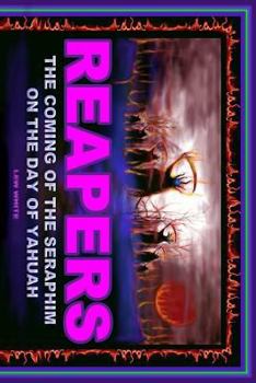Paperback Reapers: The Coming Of The Seraphim On The Day Of Yahuah Book